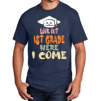 Graduation 2020 T  Shirtlook Out 1st Grade Here I Come T  Shirt Basic T-shirt | Artistshot