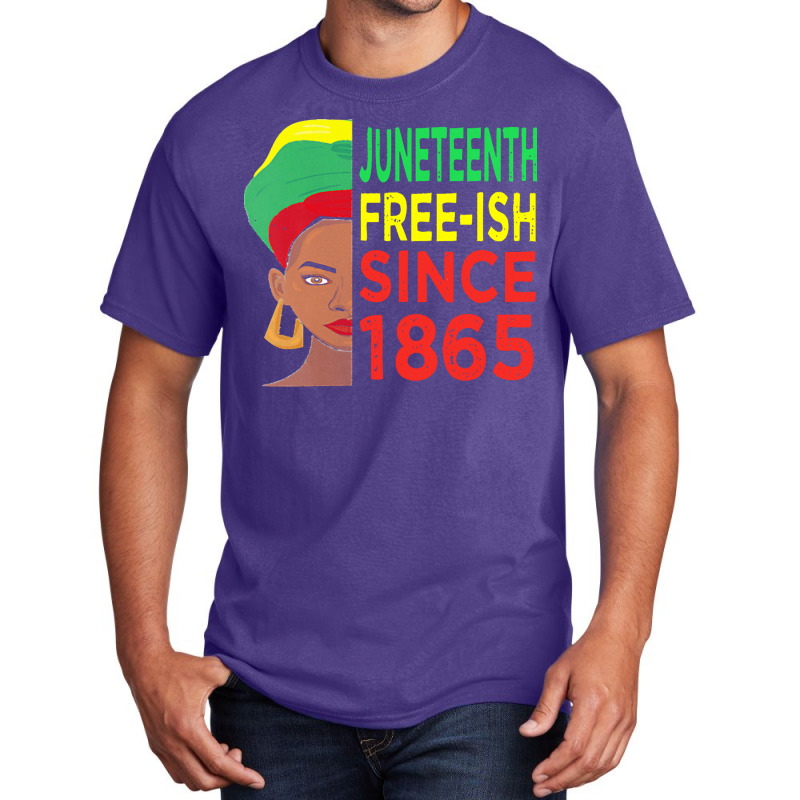 Juneteenth T  Shirtjuneteenth Freeish Since 1865 T  Shirt Basic T-shirt | Artistshot