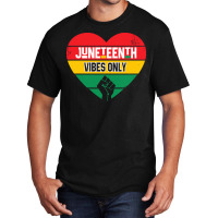 Juneteenth Vibes Only T  Shirt Juneteenth Heart Vibes Only T  Shirt Basic T-shirt | Artistshot