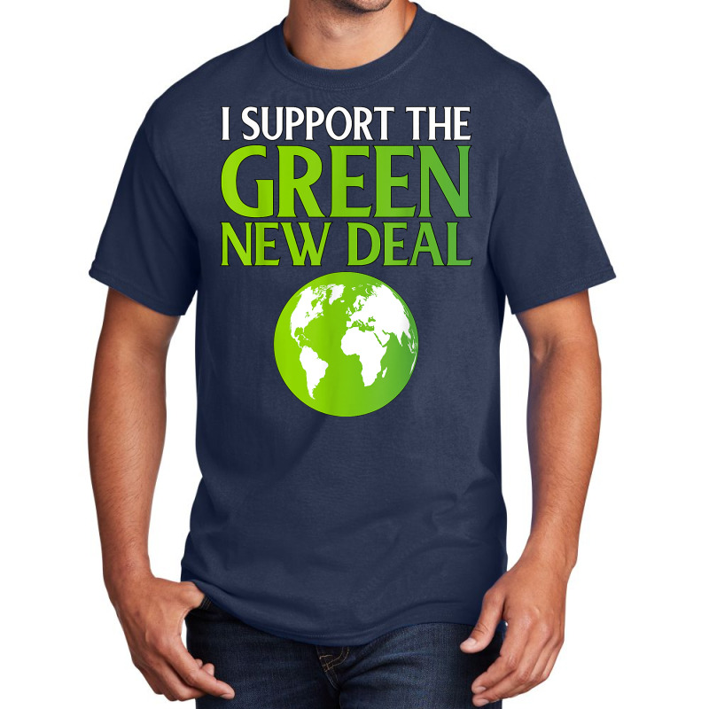 New Green Deal Support Pro Clean Energy Democrat Liberal Nyc T Shirt Basic T-shirt | Artistshot