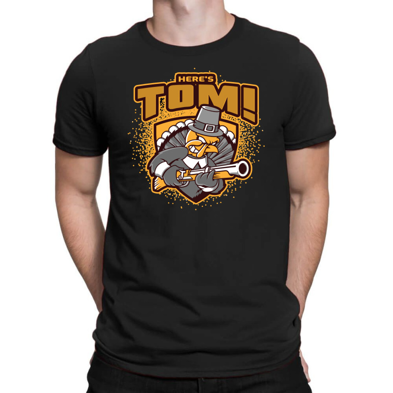 Here's Tom! T-shirt | Artistshot