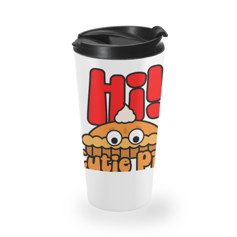 Hi! Cutie Pie Travel Mug | Artistshot