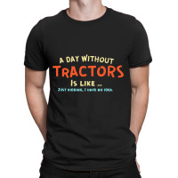 Funny Tractor And Farm Machinery Tee T-shirt | Artistshot