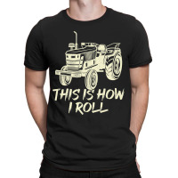 Funny This Is How I Roll Retro Farmer Tractor T-shirt | Artistshot