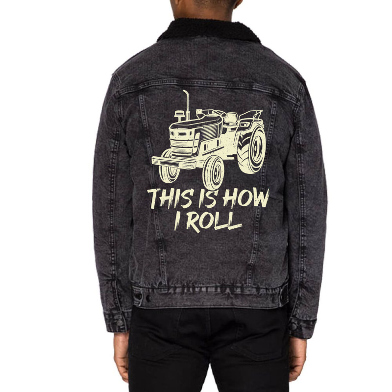 Funny This Is How I Roll Retro Farmer Tractor Unisex Sherpa-lined Denim Jacket | Artistshot