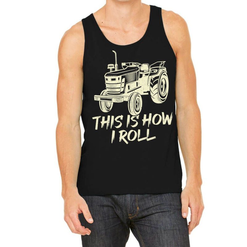 Funny This Is How I Roll Retro Farmer Tractor Tank Top | Artistshot