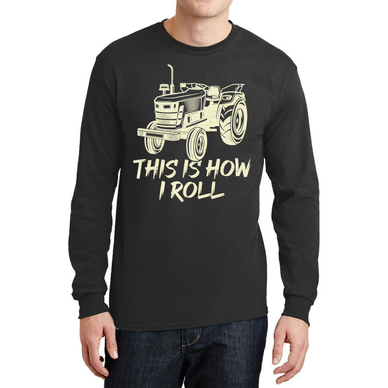 Funny This Is How I Roll Retro Farmer Tractor Long Sleeve Shirts | Artistshot