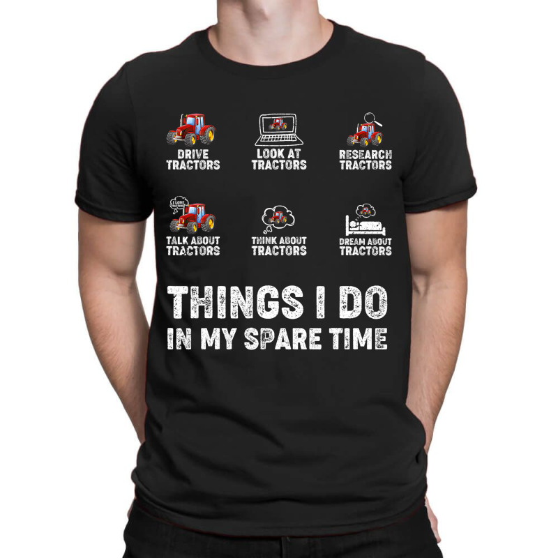 Funny Things I Do In My Spare Time Tractor Farmer T-shirt | Artistshot