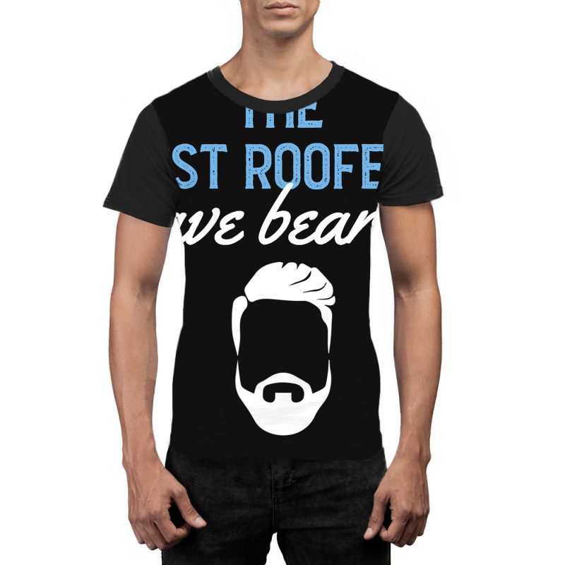 Funny The Best Roofers Have Beards Skilled Roofer Graphic T-shirt | Artistshot