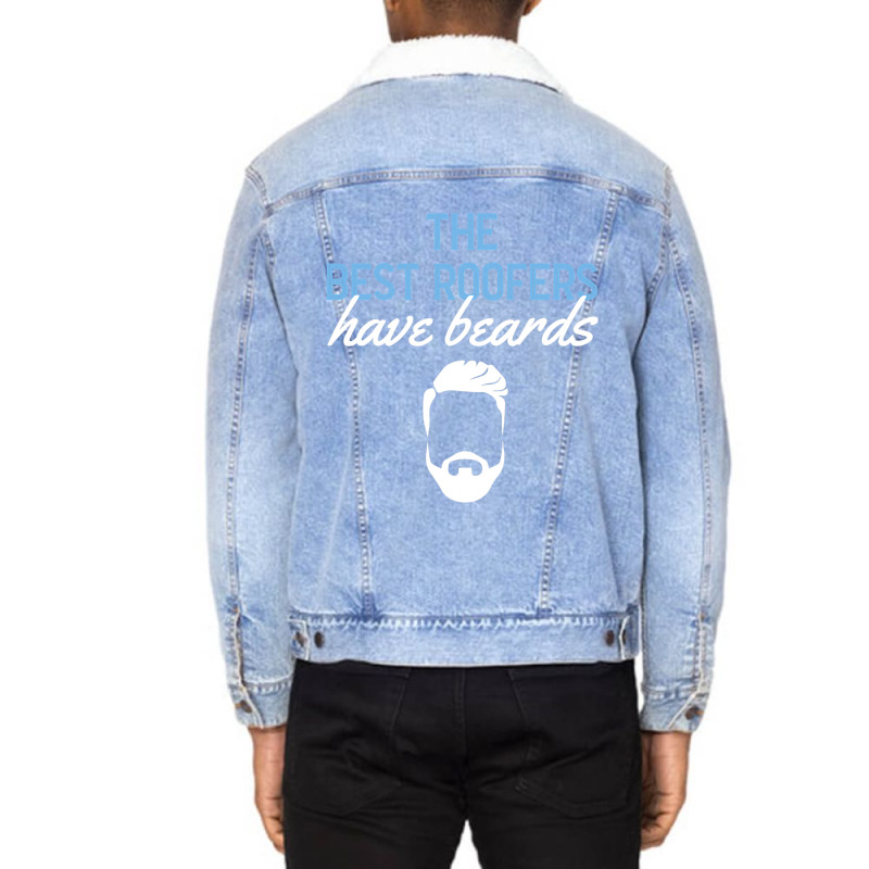 Funny The Best Roofers Have Beards Skilled Roofer Unisex Sherpa-lined Denim Jacket | Artistshot