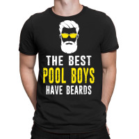 Funny The Best Pool Boys Have Beards Distressed St T-shirt | Artistshot