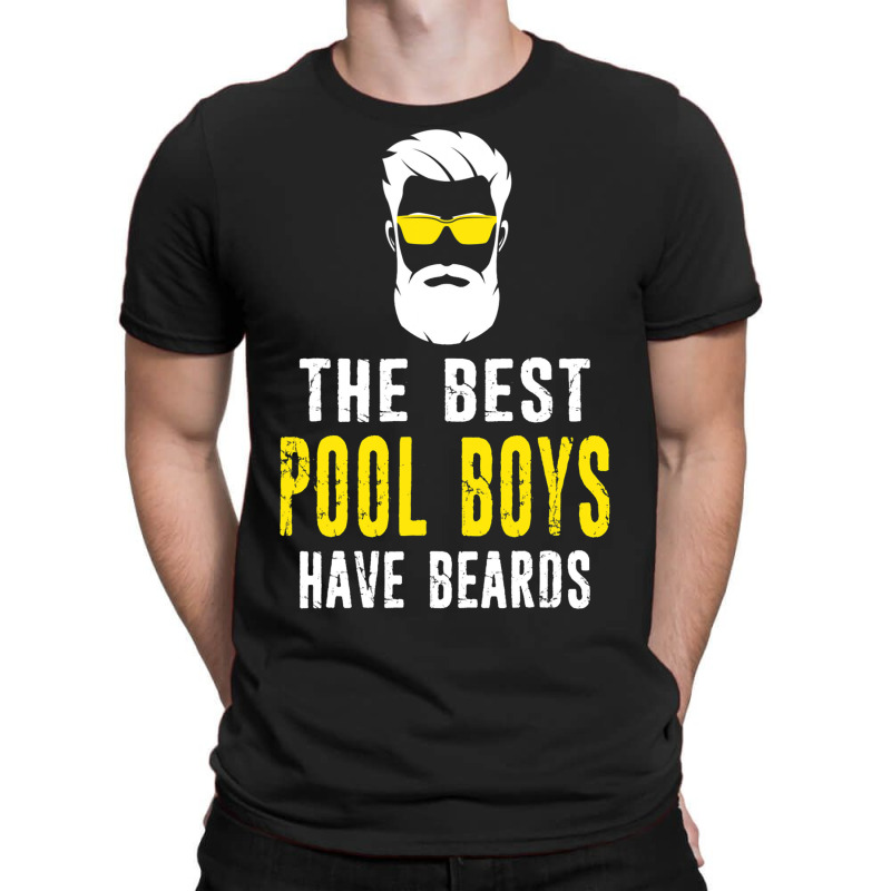 Funny The Best Pool Boys Have Beards Distressed St T-shirt | Artistshot