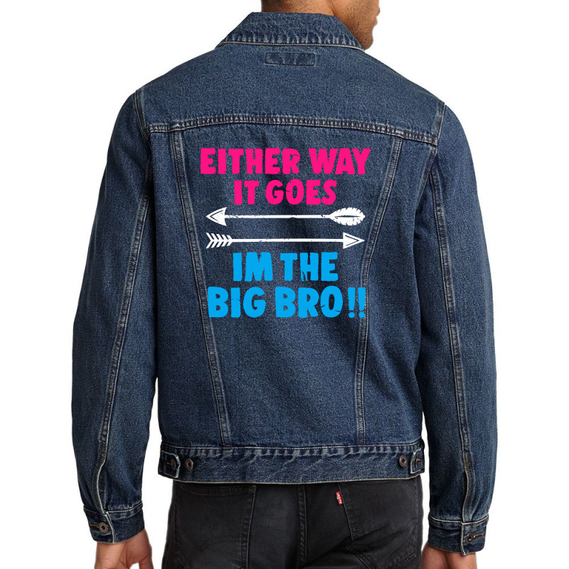 Either Way It Goes, Im The Big Bro Men Denim Jacket | Artistshot