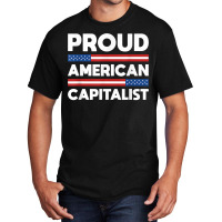 Proud American Capitalist Capitalism T Shirt Basic T-shirt | Artistshot