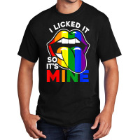 Lgbt Pride Lgbtq I Licked It So It's Mine Sexy Rainbow Lips T Shirt Basic T-shirt | Artistshot