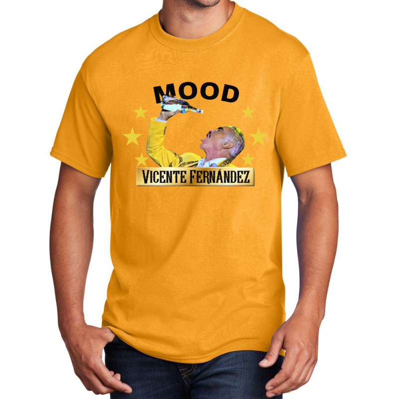 Vicente Fernandez Mood Funny Basic T-shirt | Artistshot