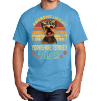 Womens Vintage Awesome Like My Yorkshire Terrier Mom Dog Mom T Shirt Basic T-shirt | Artistshot