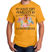 Its Custom Designed By My Golden Retriever Basic T-shirt | Artistshot