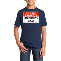 Private Property Keep Hands Away Funny T Shirt Basic Youth T-shirt | Artistshot