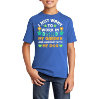 I Just Want To Work In My Garden T  Shirt I Just Want To Work In My Ga Basic Youth T-shirt | Artistshot