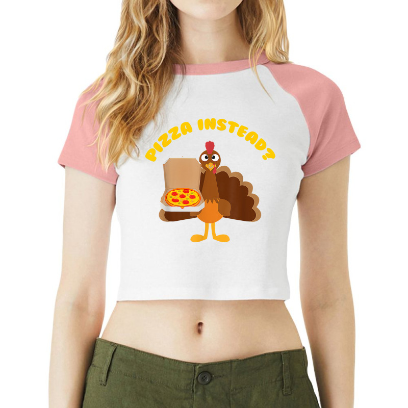 Turkey Lets Have Pizza Instead Funny Thanksgiving T Shirt Raglan Crop Top by Kevin_VandenBerge | Artistshot