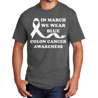 In March We Wear Blue Colon Cancer Awareness Basic T-shirt | Artistshot