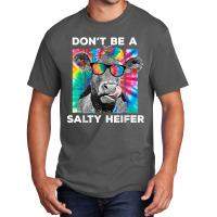 Funny Don't Be A Salty Heifer Tie Dye Cow Farmer Women T Shirt Basic T-shirt | Artistshot