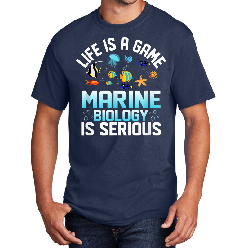 Life Is A Game Marine Biology Is Serious Ocean Student Sea T Shirt Basic T-shirt | Artistshot