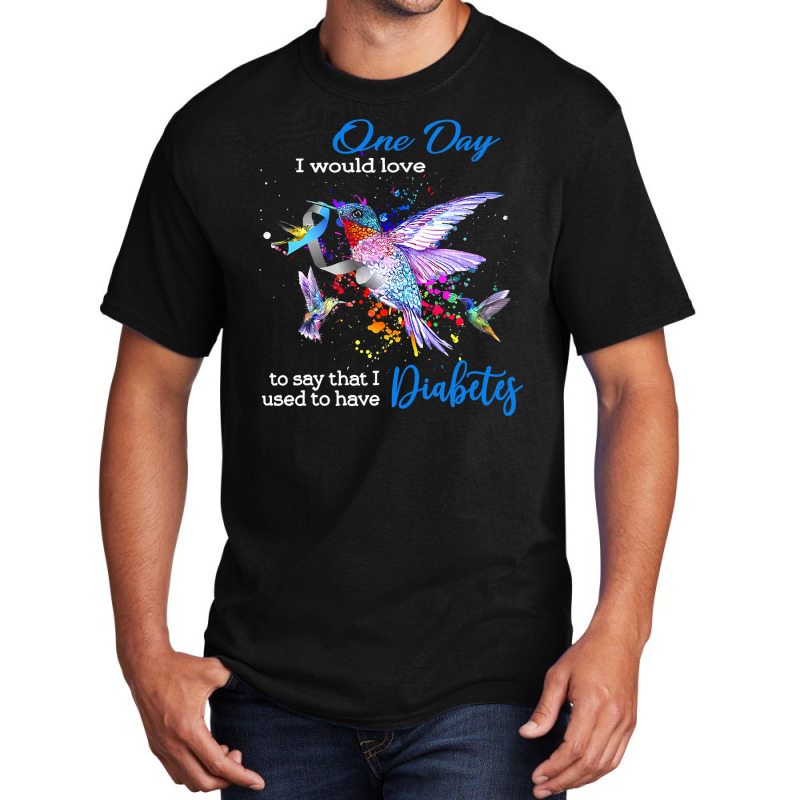 Diabetes Diabetic Hummingbird Birds I Have Used To Have Diabetes 174 D Basic T-shirt by circularflap | Artistshot