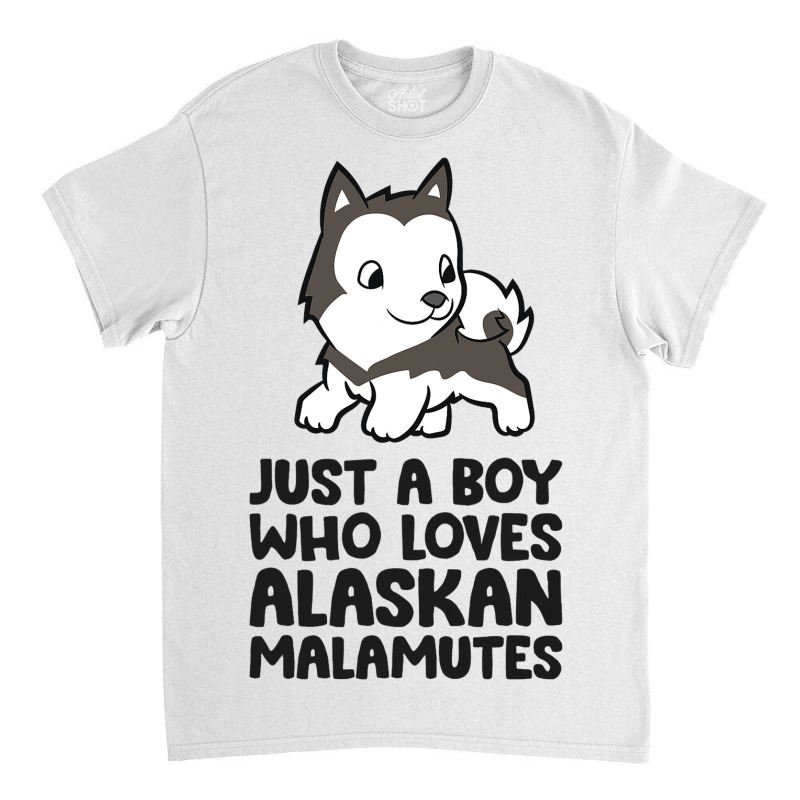 Just A Boy Who Loves Alaskan Malamutes 3 Classic T-shirt | Artistshot