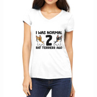 I Was Normal 2 Rat Terriers Ago Funny Rat Terrier Women's V-neck T-shirt | Artistshot