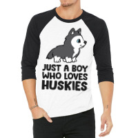 Just A Boy Who Loves Huskies 3/4 Sleeve Shirt | Artistshot