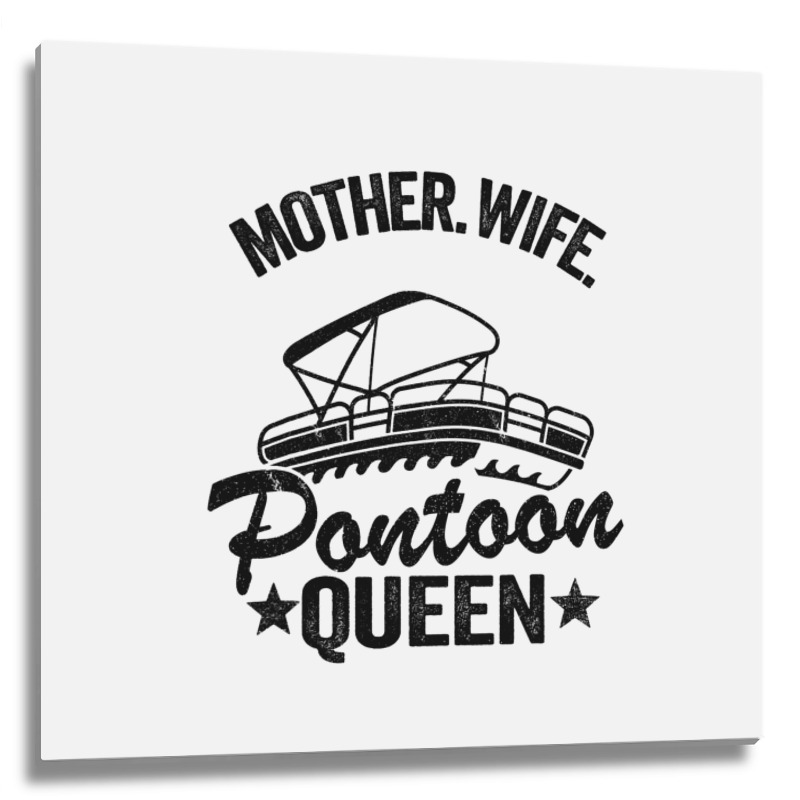 Lake Life Women Mom Mother Wife Pontoon Queen2 68 Metal Print Square | Artistshot