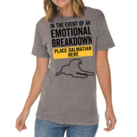 In Event Of Emotional Breakdown Dog Dalmatian Vintage T-shirt | Artistshot