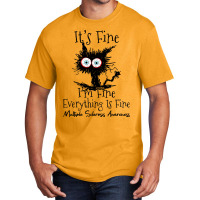 Its Fine Im Fine Cat Multiple Sclerosis Awareness Basic T-shirt | Artistshot