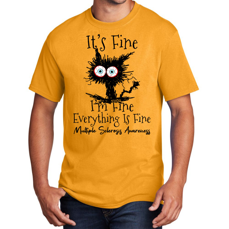 Its Fine Im Fine Cat Multiple Sclerosis Awareness Basic T-shirt | Artistshot