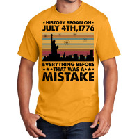 History Began On July 4th,1776 Basic T-shirt | Artistshot