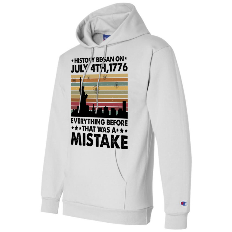 History Began On July 4th,1776 Champion Hoodie | Artistshot