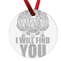 I Will Find You Mushroom Hunting Hunters Ornament | Artistshot