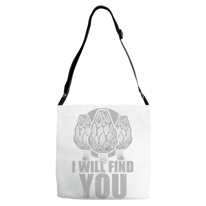 I Will Find You Mushroom Hunting Hunters Adjustable Strap Totes | Artistshot