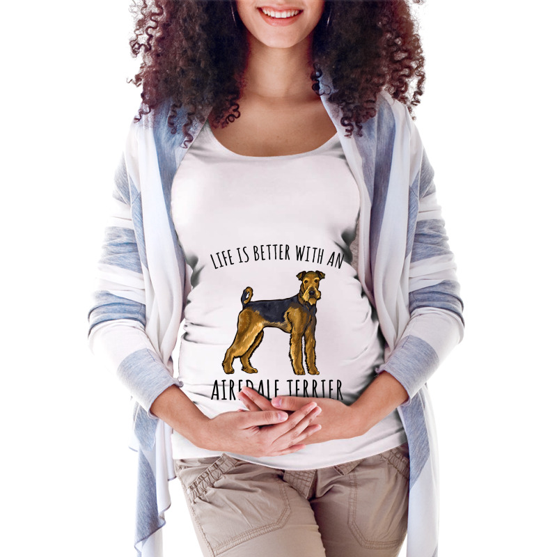 Life Is Better With A Airedale Terrier Dog Lover 6 Maternity Scoop Neck T-shirt by AngelikaBeckner | Artistshot