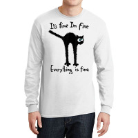 It S Fine I M Fine Everything Is Fine Funny Black  Long Sleeve Shirts | Artistshot