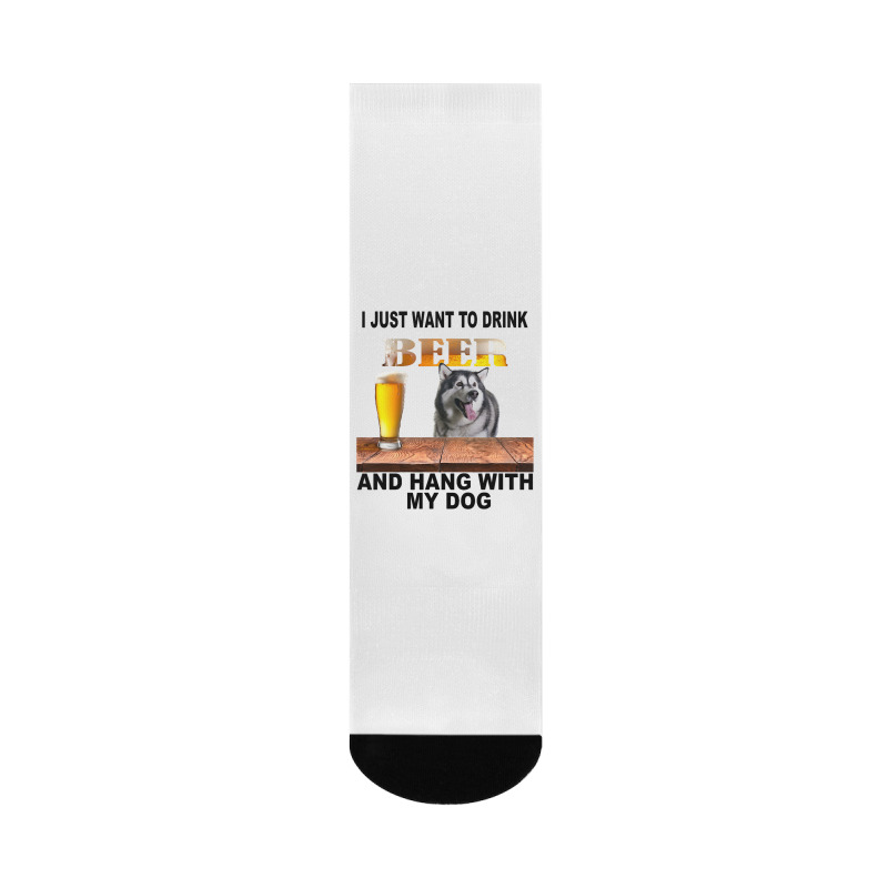 Just Want To Drink Beer Hang W My Alaskan Malamute Crew Socks | Artistshot