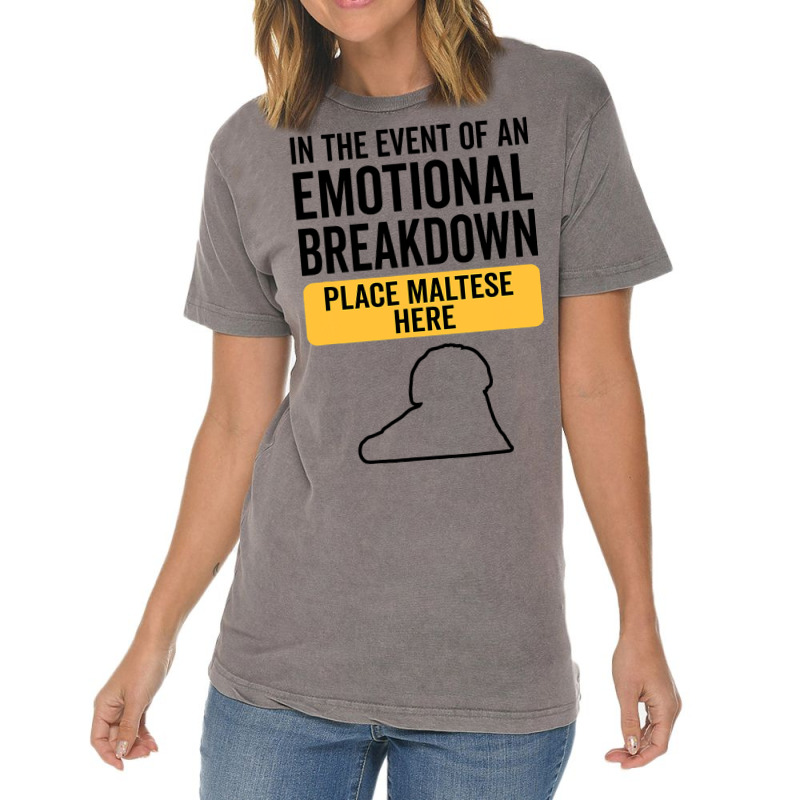 In Event Of Emotional Breakdown Dog Maltese Vintage T-shirt | Artistshot