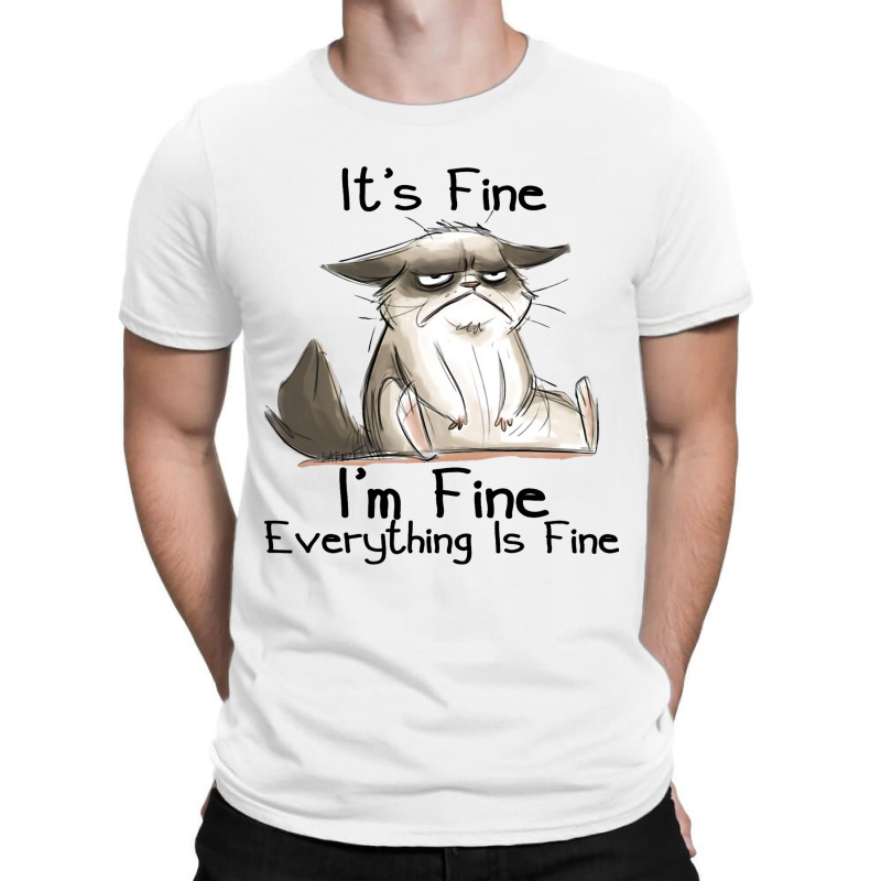 Its Fine Im Fine Everything Is Fine Funny Black Ca T-shirt | Artistshot