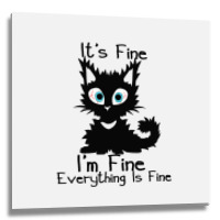 Its Fine Im Fine Everything Is Fine Shirt Funny Bl Metal Print Square | Artistshot