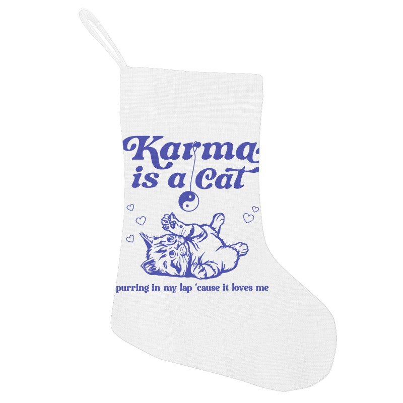 Karma Is A Cat Purring In My Lap Meet Me At Midnig Holiday Stocking | Artistshot