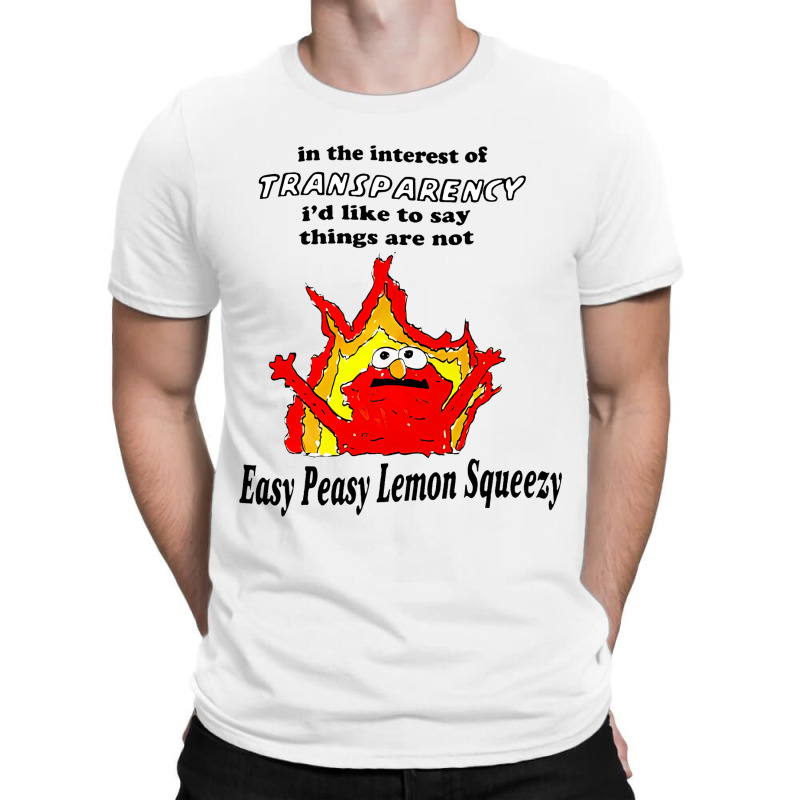 In The Interest Of Transparency Not Easy Peasy Lem T-shirt | Artistshot