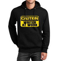 Caution Writer At Work Yellow Caution Sign Unisex Hoodie | Artistshot