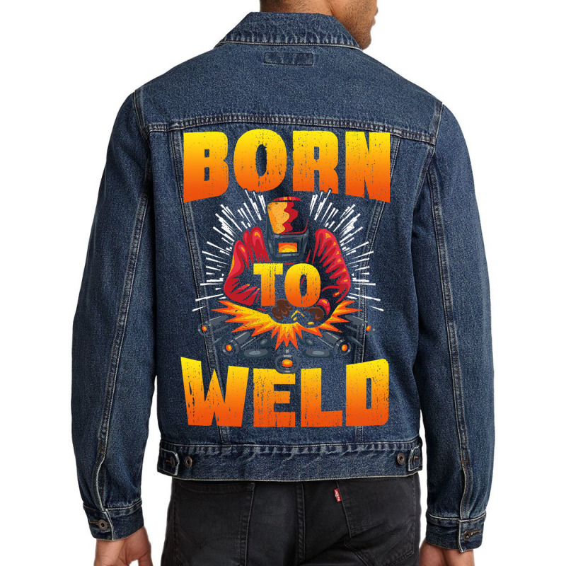 Born To Weld Cool Welder Ironworker Pipeliner Weld Men Denim Jacket | Artistshot